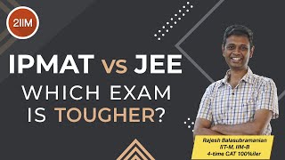 JEE vs IPMAT  Which is tougher  IPMAT and JIPMAT 2IIM IPMAT Preparation [upl. by Bittner]