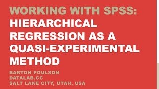 Working with SPSS Hierarchical Regression as a QuasiExperimental Method [upl. by Anerak]