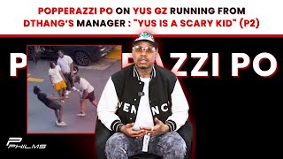 Popperazzi Po On YUS GZ Running From DTHANG Manager amp Says YUS’ CHAINS ARE FAKE P2 [upl. by Arihaj]