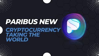 Paribus The New Cryptocurrency Taking the World by Storm [upl. by Einahets]