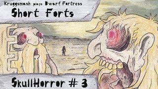 Dwarf Fortress Short Forts Skullhorror 3 Productive Isolation [upl. by Una]