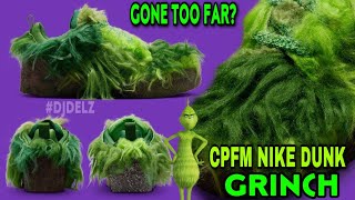 SNEAKER OF THE YEAR 2022 GRINCH NIKE DUNK CPFM LOW DETAILED REVIEW CACTUS FLEA MARKET [upl. by Taite]