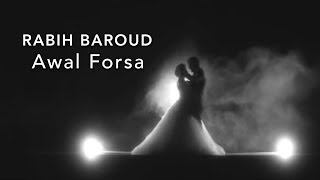 Rabih Baroud  Awal Forsa Official Music Video  ربيع بارود  أول فرصة [upl. by Hallutama]