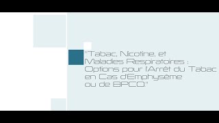 Tabac nicotine maladies respiratoires  options pour larrêt du tabac en cas demphysème ou BPCO [upl. by Htebsil]