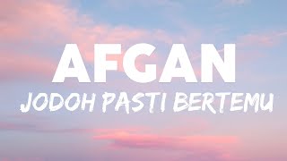 Afgan  Jodoh Pasti Bertemu  Lirik Video [upl. by Littlejohn]