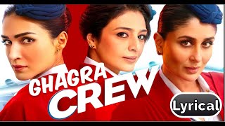 Crew  Ghagra Lyrics  ghagra crew lyrics  ghagra song  ghagra song lyrics  ghagra song crew [upl. by Yhtir777]