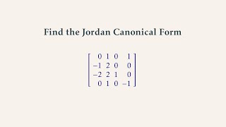 Jordan Canonical Form of 4 by 4 Matrix [upl. by Ydnab676]