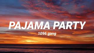 1096 gang  Pajama Party  Lyrics Tiktok Trend Song  pam param pam pam [upl. by Nallad]