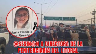 Directora de la Penitenciaría del Litoral Daniela Icaza fallece tras ataque [upl. by Braswell]