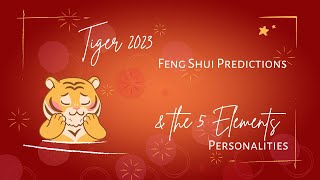 Year of Tiger in 2023 Feng Shui Predictions amp the 5 Elements Personalities [upl. by Samuelson]