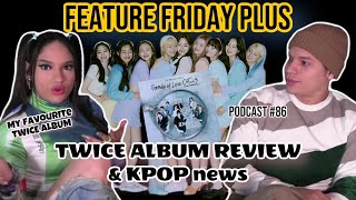 Feature Friday Plus 86 Twice Formula of Love review Coachella Bigbang Yoona amp Junho Dance [upl. by Alia]