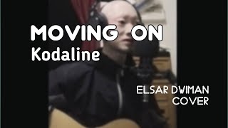 MOVING ON  Kodaline Live Cover [upl. by Akenor702]