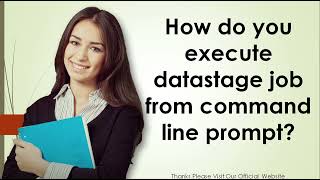 How do you execute datastage job from command line prompt [upl. by Alake363]