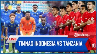 🔴LIVE  TIMNAS INDONESIA VS TANZANIA  INTERNATIONAL FRIENDLY MATCH [upl. by Aihtnyc]