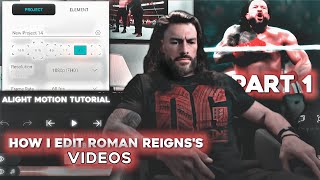 How I Edit Roman Reignss Video In Alight Motion  My Editing Tutorial  Part 1 [upl. by Aerdnek142]