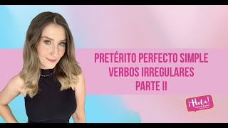 Pretérito Perfecto Simple – Verbos IRREGULARES – Parte II [upl. by Rimisac368]