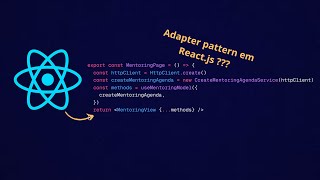 Arquitetura Frontend Implementando Adapter Pattern [upl. by Pouncey]