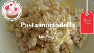 PASTA MORTADELLA E MANDORLE  PRIMO PIATTO  RICETTE DI NATALE [upl. by Santos723]