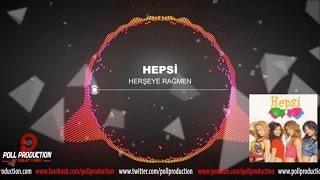 Hepsi  Herşeye Rağmen [upl. by Soutor]