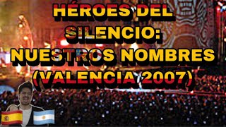 🇪🇸🇦🇷 HEROES DEL SILENCIO NUESTROS NOMBRES VALENCIA 2007 REACCION 🤯 [upl. by Eceer]