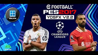 PES 2017 PATCH EA FC 24 YOSFX MINI V22 PC Winlator Android CHAMPIONS LEAGUE With Custom Patch [upl. by Brothers]