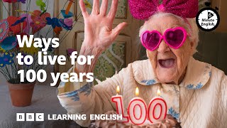 Ways to live for 100 years ⏲️ 6 Minute English [upl. by Abad]