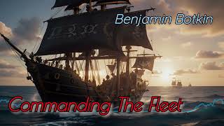 Benjamin Botkin  Commanding The Fleet [upl. by Nahum720]