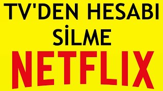 TVden Netflix Hesabı Silme Nasıl Yapılır [upl. by Spillar]