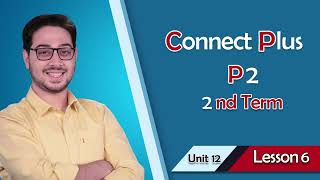 الترم الثاني كونكت بلس برايمري 2 الوحدة 12 الدرس 5amp6  2nd term connect plus P2 Unit 12 Lesson 5amp6 [upl. by Girardi]