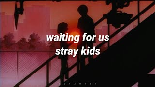 waiting for us by stray kids english lyrics [upl. by Mattheus306]