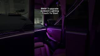 BMW 3 Upgrade Ambient Lighting  Touch To Start [upl. by Yattirb]