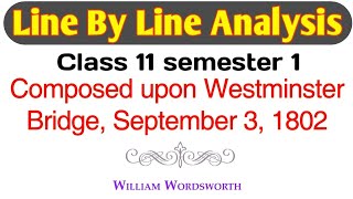 Sonnet Composed Upon Westminster Bridge By William Wordsworth  Line By Line Analysis  Semester 1 [upl. by Elleret]