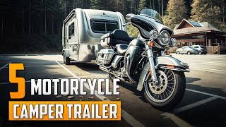 5 New Motorcycle Camper Trailer for Motorcycle Touring [upl. by Yngiram]