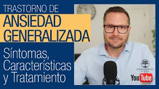 😰 Trastorno de Ansiedad Generalizada Síntomas Características y Tratamiento [upl. by Clorinda]