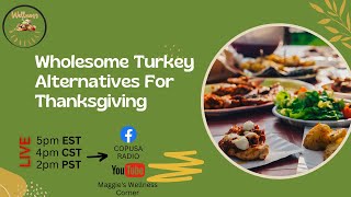 Wholesome Turkey Alternatives For Thanksgiving  Wellness Wednesday [upl. by Mclyman122]