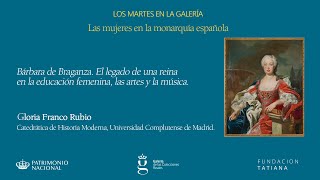 LOS MARTES EN LA GALERÍA  Las mujeres en la monarquía española Bárbara de Braganza El legado [upl. by Ferde]