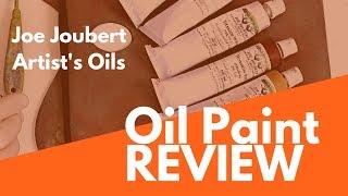 Artists Oil Paint Review Joe Joubert Artists Oils 2018 [upl. by Solraced]