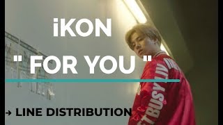 iKON 아이콘  For You 줄게 Line Distribution [upl. by Tiffanle278]