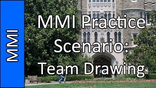 quotTeam Drawingquot  Medical School MMI Interview Practice Question 8 2015 [upl. by Leelaj]