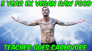 5 Year Ex Vegan Interview  Raw Food Guru Goes Carnivore [upl. by Odranoel]