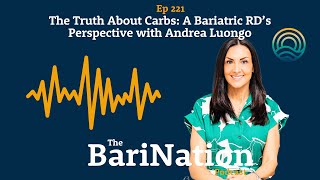 Ep 221  The Truth About Carbs A Bariatric RD’s Perspective with Andrea Luongo [upl. by Mcgurn]