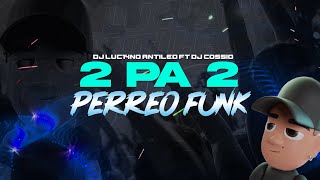 2 PA 2 Perreo Funk  DJ Luc14no Antileo Ft DJ Cossio  KALEB DI MASI [upl. by Iorio]