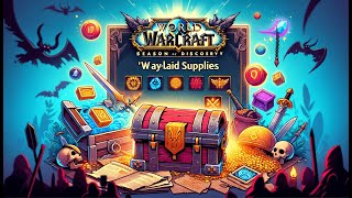 WoW Classic SoD Guide Waylaid Suppliesread Description [upl. by Myke]