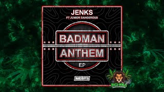 Jenks amp Junior Dangerous  Badman Anthem Original Mix [upl. by Annaira]