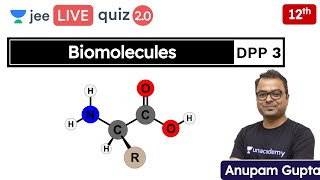 JEE Biomolecules DPP 3  Class 12  Unacademy JEE  JEE Chemistry  Anupam Gupta [upl. by Emia893]