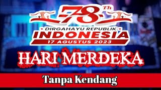 17 AGUSTUS 1945 HARI MERDEKA TANPA KENDANG  JANDHUT 💯 [upl. by Notnek]