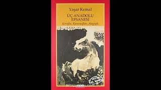 SESLİ KİTAP YAŞAR KEMALÜÇ ANADOLU EFSANESİKARACOĞLANPART2 [upl. by Hurlbut]