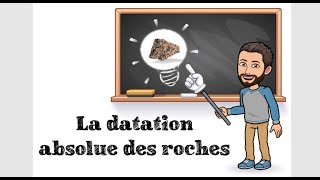 LA DATATION ABSOLUE EN GÉOLOGIE  4 TSPÉ SVT [upl. by Nnairda242]