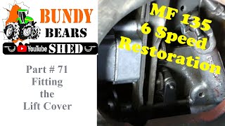 Massey Ferguson 135 6 Speed Restoration  71 Fitting the Lift Cover [upl. by Gosselin]