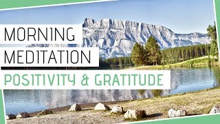 GUIDED MORNING MEDITATION For Positivity and Gratitude [upl. by Otreblif501]